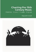 Cover: Charting Pre-19th Century Music - Lulu.com