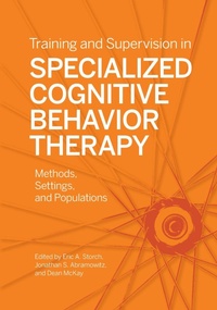 Enlarge image Cover: Training and Supervision in Specialized Cognitive Behavior Therapy - American Psychological Association