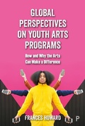 Cover: Global Perspectives on Youth Arts Programs - Policy Press