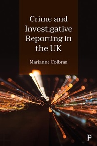 Abbildung von: Crime and Investigative Reporting in the UK - Policy Press