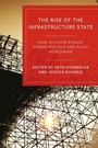 Cover: The Rise of the Infrastructure State - Bristol University Press