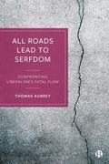 Cover: All Roads Lead to Serfdom - Bristol University Press