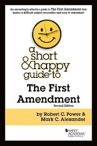Enlarge image Cover: A Short & Happy Guide to the First Amendment - West Academic Press