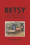 Cover: Betsy: The Adventures of an Early American Girl - Bookbaby
