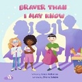 Cover: Braver Than I May Know - Bookbaby