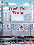 Cover: From the Train - Lerner Publishing Group