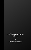 Cover: Of Elegant Time: 22 Stories - Pnf Books