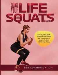 Abbildung von: Change Your Life with Squats 2022 - B&B communication