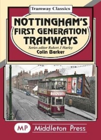 Enlarge image Cover: Nottingham's First Generation Tramways - Middleton Press