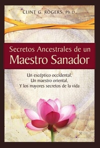 Abbildung von: Secretos Ancestrales de un Maestro Sanador - Ancient Secrets Academy LLC