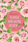 Cover: Schick mir keine Rosen ... - CORA Verlag