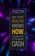 Cover: Real Estate Realtor Knows HOW....The Easiest Path To The Biggest CASH - Spines
