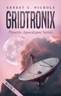 Cover: GridTronix (Phoenix Apocalypse Series, #3) - Phoenix Apocalypse Series
