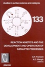 Cover: Reaction Kinetics and the Development and Operation of Catalytic Processes: Volume 133 - Elsevier