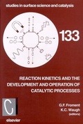 Cover: Reaction Kinetics and the Development and Operation of Catalytic Processes: Volume 133 - Elsevier