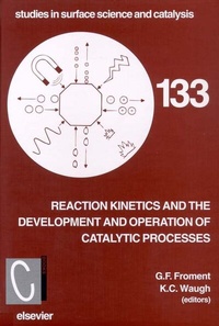 Enlarge image Cover: Reaction Kinetics and the Development and Operation of Catalytic Processes: Volume 133 - Elsevier