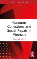 Cover: Museums, Collections and Social Repair in Vietnam - Routledge