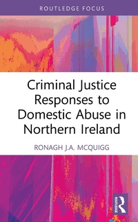 Abbildung von: Criminal Justice Responses to Domestic Abuse in Northern Ireland - Routledge