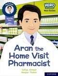 Cover: Hero Academy Non-fiction: Oxford Reading Level 7, Book Band Turquoise: Aran the Home Visit Pharmacist - Oxford University Press