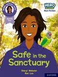 Cover: Hero Academy Non-fiction: Oxford Reading Level 9, Book Band Gold: Safe in the Sanctuary - Oxford University Press