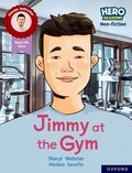 Cover: Hero Academy Non-fiction: Oxford Reading Level 10, Book Band White: Jimmy at the Gym - Oxford University Press