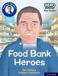 Cover: Hero Academy Non-fiction: Oxford Reading Level 9, Book Band Gold: Food Bank Heroes - Oxford University Press