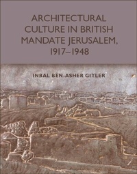 Bild: Architectural Culture in British-Mandate Jerusalem, 1917-1948 - Edinburgh University Press
