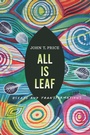 Cover: All Is Leaf - University Of Iowa Press