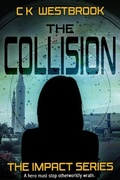 Cover: The Collision (The Impact Series, #2) - 4 Horsemen Publications