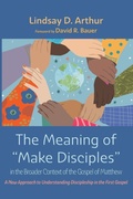 Cover: The Meaning of "Make Disciples" in the Broader Context of the Gospel of Matthew - Wipf & Stock Publishers