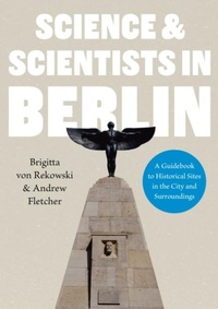 Abbildung von: Science & Scientists in Berlin. A Guidebook to Historical Sites in the City and Surroundings - Matador