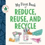 Cover: My First Book of Reduce, Reuse, and Recycle - duopress