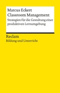 Cover: Classroom Management. Strategien f&uuml;r die Gestaltung einer produktiven Lernumgebung - Reclam