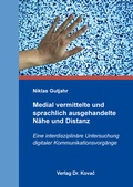 Cover: Medial vermittelte und sprachlich ausgehandelte N&auml;he und Distanz - Kovac, Dr. Verlag