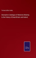 Cover: Descriptive Catalogue of Materials Relating to the History of Great Britain and Ireland - Salzwasser-Verlag
