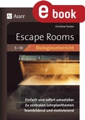Cover: Escape Rooms f&uuml;r den Biologieunterricht 5-10 - Auer Verlag