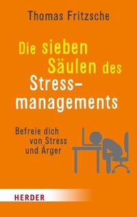 Abbildung von: Die sieben Säulen des Stressmanagements - Verlag Herder
