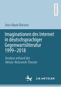 Cover: Imaginationen des Internet in deutschsprachiger Gegenwartsliteratur 1999-2018 - J.B. Metzler