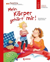 Abbildung von: Mein Körper gehört mir! (Starke Kinder, glückliche Eltern) - Loewe