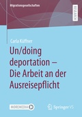 Cover: Un/doing deportation - Die Arbeit an der Ausreisepflicht - Springer VS