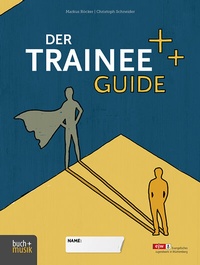 Abbildung von: Der Trainee-Guide - Praxisverlag buch+musik bm gGmbH