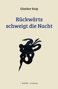 Cover: R&uuml;ckw&auml;rts schweigt die Nacht - Klever Verlag