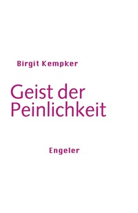 Abbildung von: Geist der Peinlichkeit - Urs Engeler