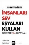 Cover: Minimalizm - Insanlari Sev Esyalari Kullan - Eksik Parca Yayinevi