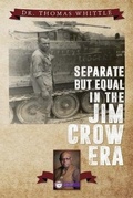 Cover: Separate But Equal In The Jim Crow Era - Palmetto Publishing