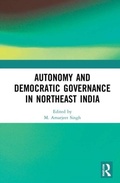 Cover: Autonomy and Democratic Governance in Northeast India - Taylor & Francis