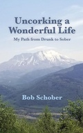 Cover: Uncorking A Wonderful Life - Robert Schober