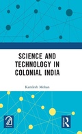 Cover: Science and Technology in Colonial India - Routledge