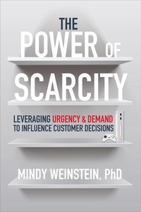 Enlarge image Cover: The Power of Scarcity: Leveraging Urgency and Demand to Influence Customer Decisions - McGraw-Hill Education