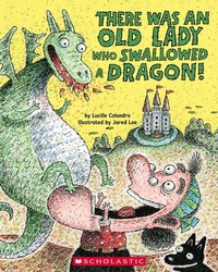 Enlarge image Cover: There Was an Old Lady Who Swallowed a Dragon! - Scholastic US